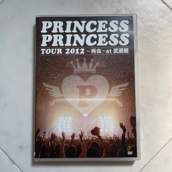 PRINCESS PRINCESS TOUR 2012 〜再会〜 at 武道館 DVD