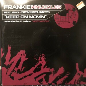 Frankie Knuckles Featuring Nicki Richards / Keep On Movin'