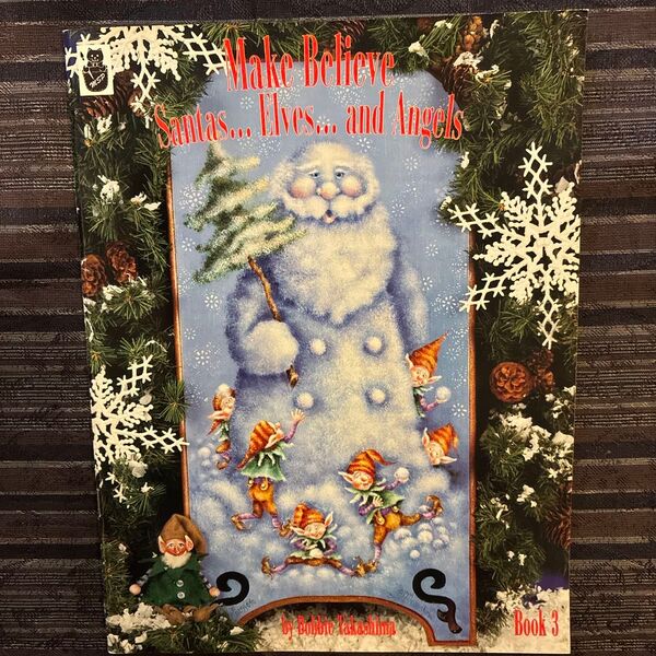 トールペイント 洋書 Make Believe Santas…Elves…and Angels Book 3