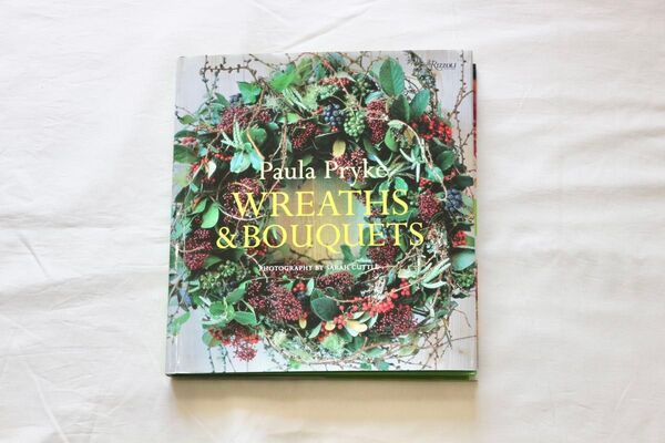 洋書Wreaths & Bouquetsポーラ・プライク季節のリース ブーケ フラワーアレンジメントPaula Pryke