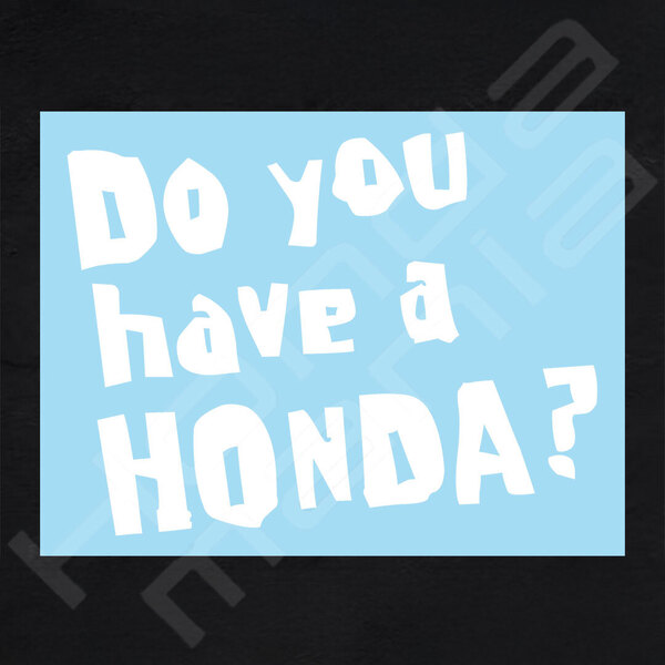 超高品質☆Do you have a HONDA? 3行バージョン カッティングステッカー ホワイト 1枚 縦152mm×横200mm | 切文字 | 新品 | 送料無料