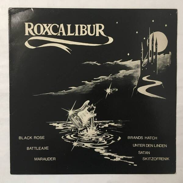 ROXCALIBUR BLACK ROSE BATTLEAXE MARAUDER SATAN UNDER DEN LINDEN SKITZOFRENIK BRANDS HATCH UK盤 NWOBHM