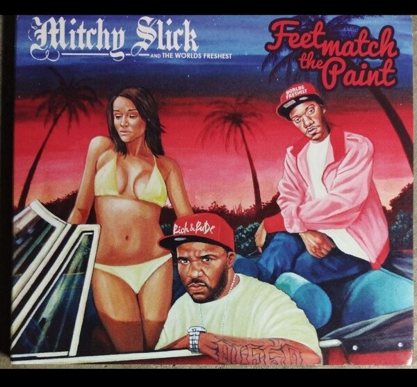 MITCHY SLICK/FEET MATCH THE PAINT ギャングスタラップ サンディエゴ カリフォルニア ウエストコースト west coast California g-rap 24-4