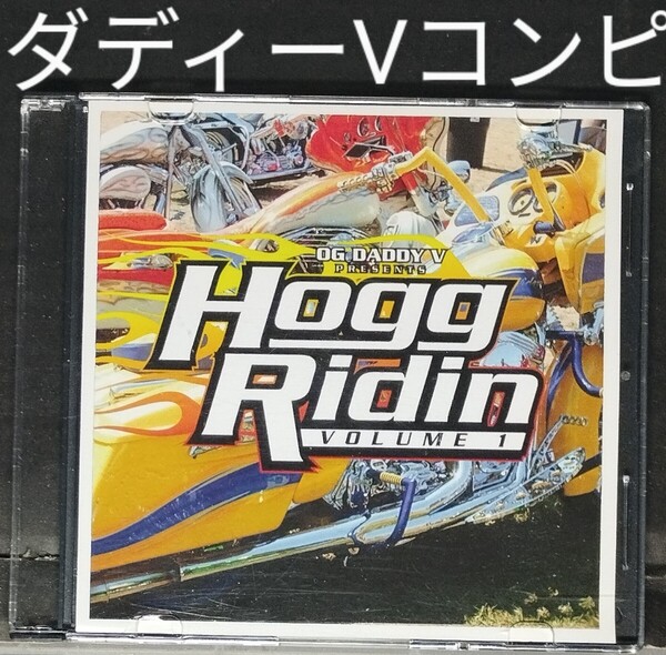 OG Daddy V Presents Hogg Ridin ギャングスタラップ ウエストコースト west coast カリフォルニア California コンプトン compton G-RAP