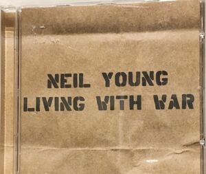 ニール・ヤング　Neil Young　/　Living With War　　輸入盤です。　　ロッカーであり続けるニール・ヤングのプロテスト・アルバム！