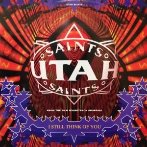 12inchレコード UTAH SAINTS / I STILL THINK OF YOU (TOO MUCH TO SWALLOW PTII)