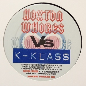 12inchレコード HOXTON WHORES vs K-KLASS / WANT EVERYTHING TO BE TRUE