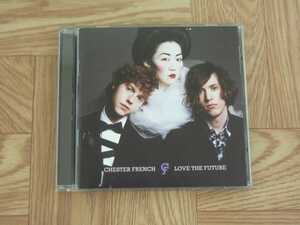 【CD】チェスター・フレンチ CHESTER FRENCH / LOVE THE FUTURE