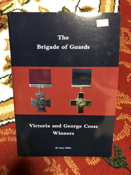 洋書 The Brigade of Guards Victoria and George Cross Winners 図録 ガイドブック 博物館 美術館 英国 ロンドン 旅行 資料 英語勉強