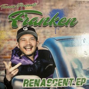 FRANKEN 『RENASCENT EP』DJ FILLMORE,DESTINO,HYENA,Mr.Low-D,CIMBA,TERRY,LGY,Ryo-w2,DJ☆GO,MoNa,OZROSAURUS,DS455,S.T.M,AK-69,詩音