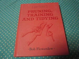  foreign book Bob's Basics Pruning training AND TIDYING ( garden . pruning etc. )