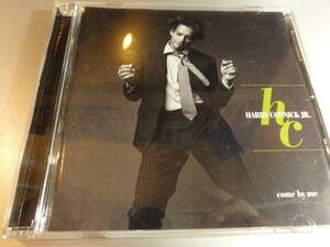 HARRY CONNICK JR　　　ハリーコニャック　　ＪＲ　　 COME BY ME