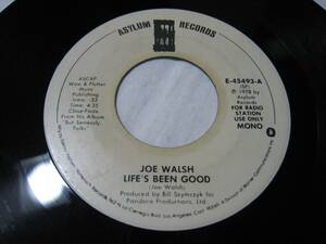 【7”】 JOE WALSH / ●白プロモ MONO/STEREO● LIFE'S BEEN GOOD US盤 ジョー・ウォルシュ この人生に賭けて EAGLES