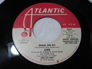 【7”】 AWB (AVERAGE WHITE BAND) / ●白プロモ MONO/STEREO● WALK ON BY US盤 アヴェレイジ・ホワイト・バンド ウォーク・オン・バイ