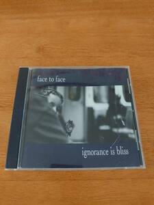 フェイス・トゥ・フェイス　face to face/ignorance is bliss イグノランス・イズ・ブリス　輸入盤　【CD】