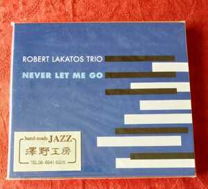 ROBERT LAKATOS TRIO / NEVER LET ME GO