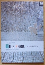 即決！タイル★Tile Park - The Art of Tile - DESIGN FOR EVERY INTERIOR 2015-2016★TN CORPORATION★カタログ、写真集_画像1