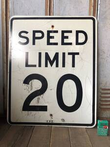 即決25【 SPEED LIMIT 20 】76x61cm ビンテージ USA ロードサイン 道路標識 看板 アメリカンフェンス ガレージ 速度 スピードリミット