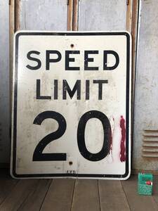 即決29【 SPEED LIMIT 20 】76x61cm ビンテージ USA ロードサイン 道路標識 看板 アメリカンフェンス ガレージ 速度 スピードリミット