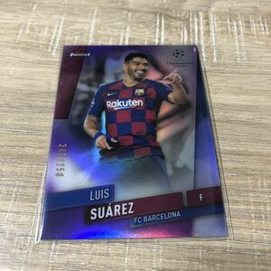 2019-20 Topps Finest UEFA Champions League LUIS SUAREZ Refractor 250枚限定