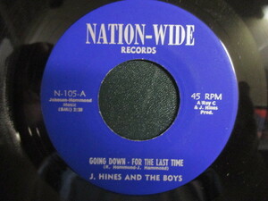 J.Hines And The Boys ： Going Down - For The Last Time 7'' / 45s ★ Soul Inst サザンソウル ☆ c/w Can't Think Of Nothing