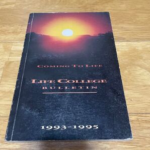 COMING TO LIFE LIFE COLLEGE BULLETIN