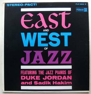 ◆ DUKE JORDAN and SADIK HAKIM / East And West Of Jazz ◆ Charlie Parker PLP-805 S ◆