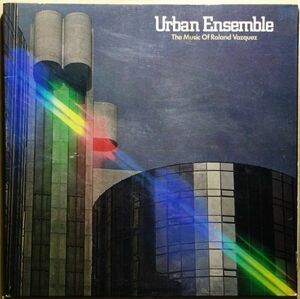 Urban Ensemble - The Music Of Roland Vazquez◆Roland Vazquez◆Dave Grusinプロデュース◆ドラムブレイク◆Arista GRP / GRP 5002