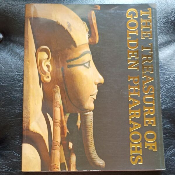 THE TREASURE OF GOLDEN PHARAOHS 黄金のエジプト王朝展図録