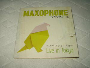 ★Maxophone Live in Tokyo / マクソフォーネ ライヴ イン トーキョー