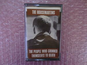 ハウスマーティンズ THE HOUSEMARTINS THE PEOPLE WHO GRINNED THEMSELVES TO DEATH◆カセットテープ