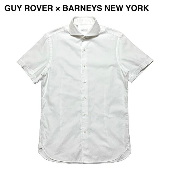 ギローバー × バーニーズニューヨーク カッタウェイ 半袖シャツ 白 イタリア製 GUY ROVER BARNEYS NEW YORK ビジネスシャツ ドレスシャツ