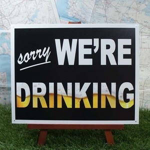 新品★インテリア雑貨★【ブリキ看板】Sorry We're Drinking/呑んでまーす! -2-