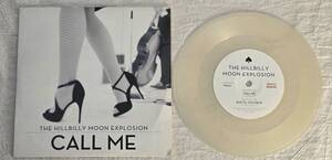 ★超希少盤 クリア盤★The Hillbilly Moon Explosion / Call Me + Bop Til You Drop 7インチ シングル レコード ヒルビリームーン ネオロカ