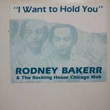 RODNEY BAKERR & THE ROCKING HOUSE CHICAGO MOB / I WANT TO HOLD YOU /CHICAGO HOUSE/シカゴ/REMI_画像3