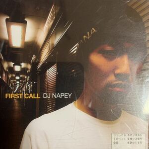 DJ NAPEY 『FIRST CALL』ICE BAHN,EVIS BEATS,神戸薔薇尻,韻踏合組合,茂千代,NORIKIYO,BRON-K,鬼,ANARCHY,RYUZO,般若,漢,SHINGO☆西成