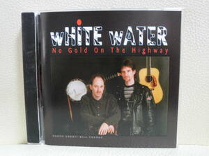 [CD] WHITE WATER / NO GOLD ON THE HIGHWAY