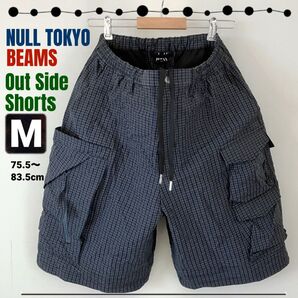 NULL TOKYO/ビームス別注/ヌル★Out Side Shortsアウトサイドショーツ★大容量のサイドポケット★メンズM