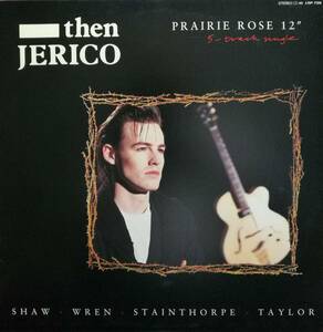 【廃盤12inch】Then Jerico / Prairie Rose