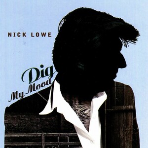 ◆◆NICK LOWE◆DIG MY MOOD ニック・ロウ ディグ・マイ・ムード 98年作 即決 送料込◆◆