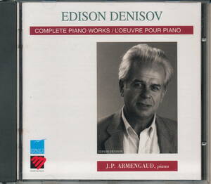 Edison Denisov エディソン・デニソフ『COMPLETE PIANO WORKS』 J.P. ARMENGAUD アルマンゴー (ピアノ)