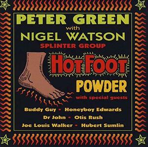 PETER GREEN with NIGEL WATSON/HOT FOOT POWDER