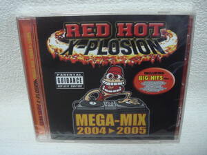 RED HOT X-PLOSION / MEGA-MIX 2004～2005