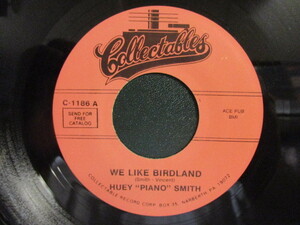 Huey Piano Smith ： We Like Birdland 7'' / 45s ★ New Orleans R&B ☆ c/w Havin A Good Time // ニューオリンズ