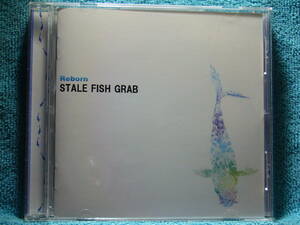 [CD] STALE FISH GRAB / Reborn ☆ディスク美品/帯付き