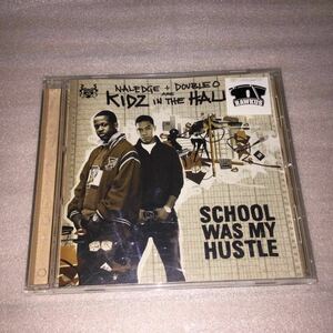 HIP HOP/RAWKUS/NALEDGE & DOUBLE O ARE KIDZ IN THE HALL/School Was My Hustle/2006