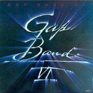 THE GAP BAND/GAP BAND Ⅵ/THE SUN DON'T SHINE EVERYDAY/VIDEO JUNKIE/WEAK SPOT/I BELIEVE/I FOUND MY BABY/BEEP A FREAK/DISRESPECT★★