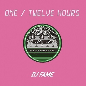 DJ FAME / ONE / TWELVE HOURS DJ KIYO,MITSU THE BEATS,DJ MURO,GREEN ASSASSIN DOLLAR