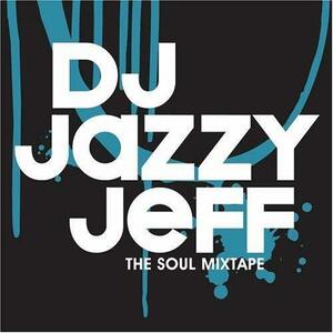DJ JAZZY JEFF / SOUL MIXTAPE