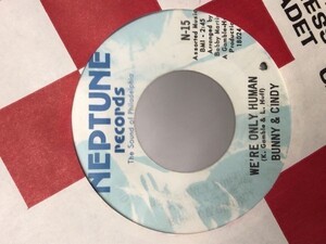 BUNNY&CINDY/WERE ONLY HUMAN. SURE DIDNT TAKE LONG シングルレコード